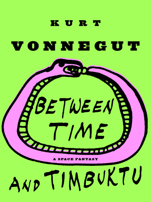 Title details for Between Time and Timbuktu by Kurt Vonnegut - Available